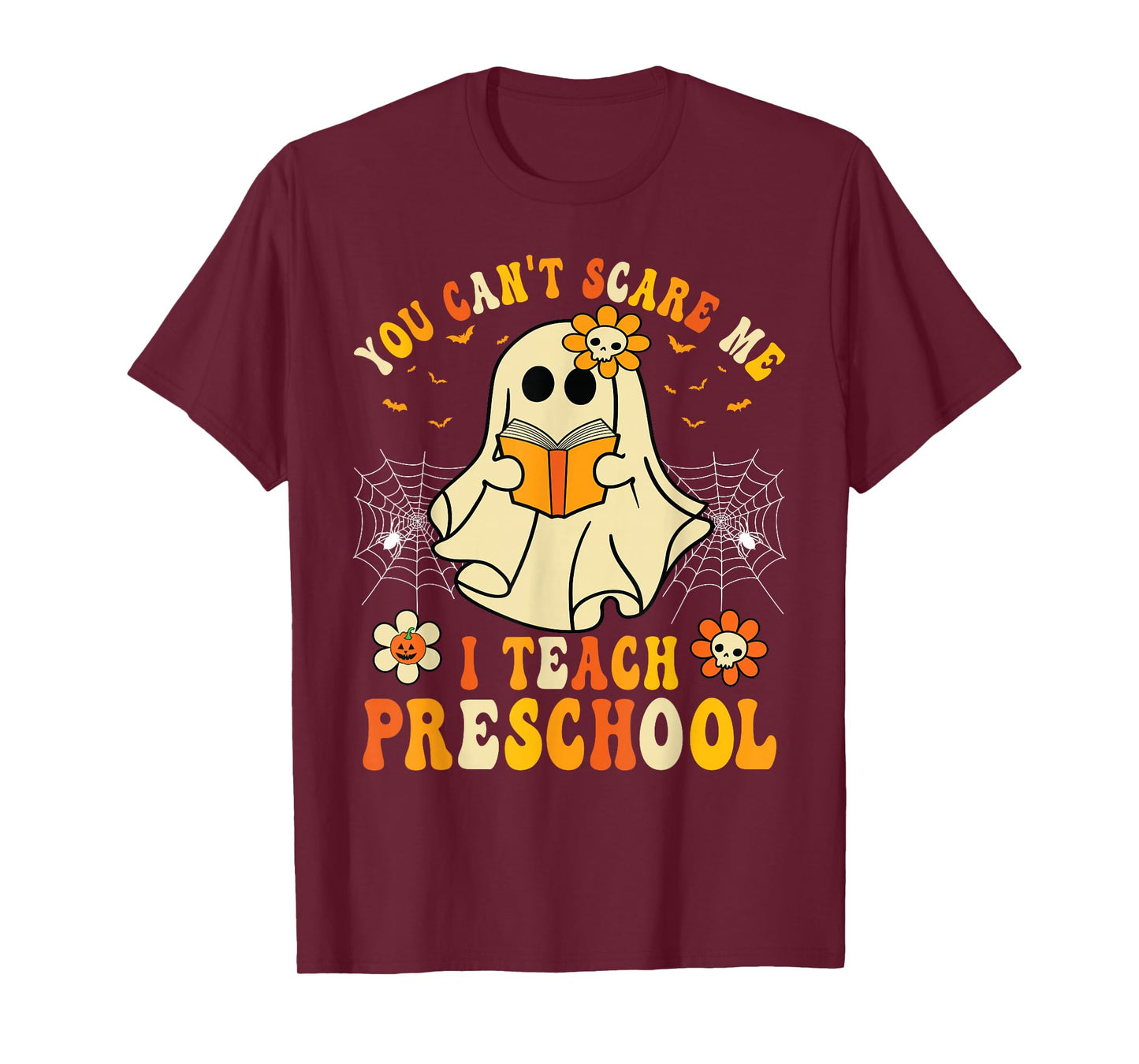 You Can't Scare Me I Teach Preschool Teacher Halloween Ghost T-Shirt