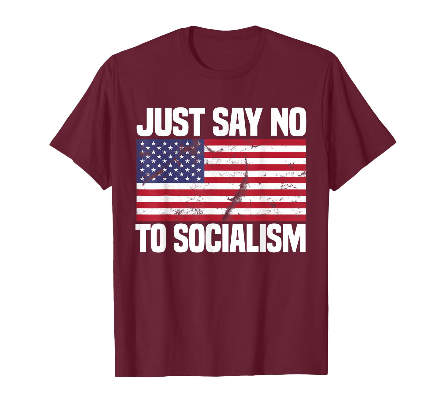 Just Say No To Socialism Funny Joke Sarcastic American Flag T-Shirt