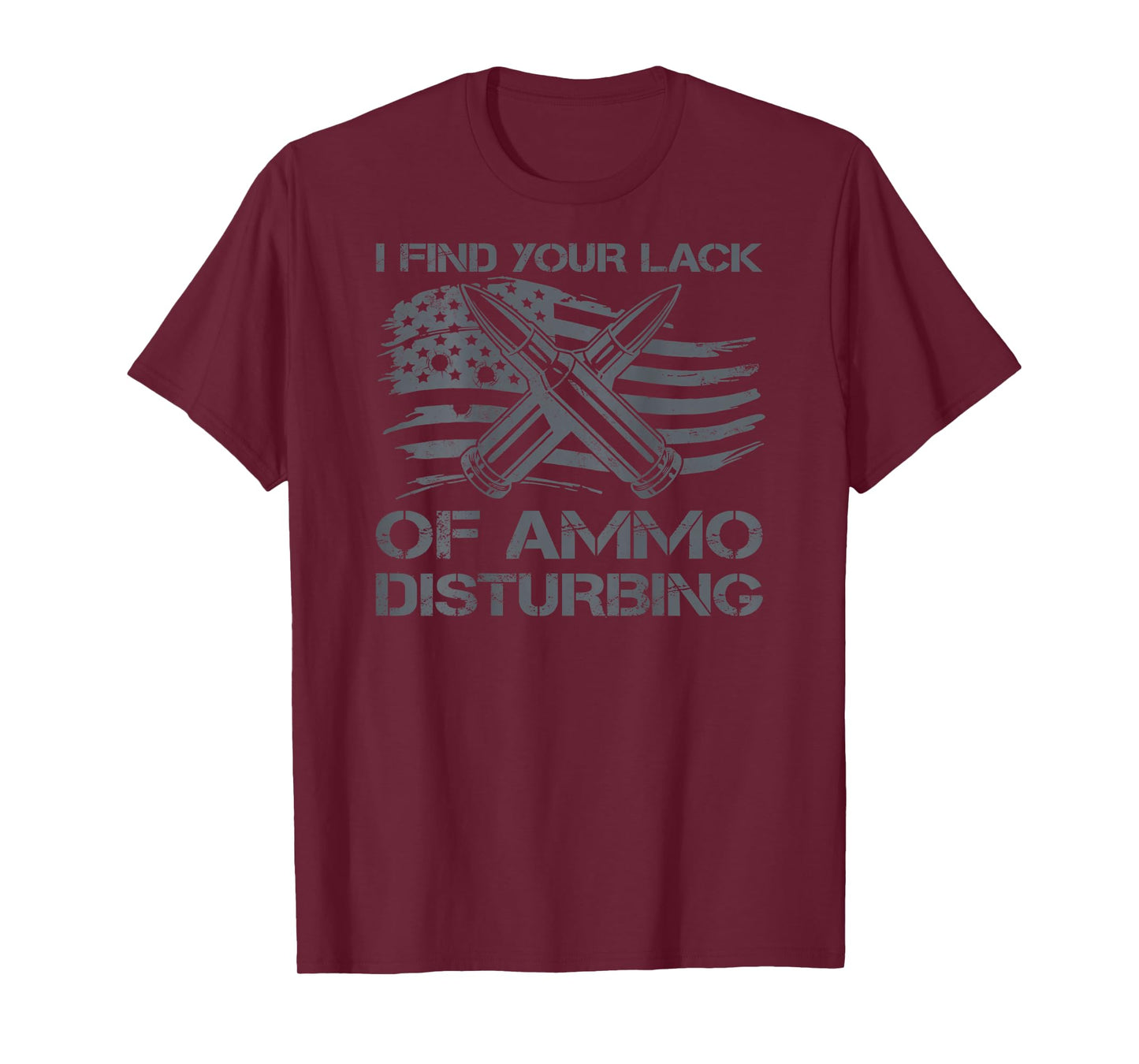 I Find Your Lack Of Ammo Disturbing Bullets USA Flag (BACK) T-Shirt
