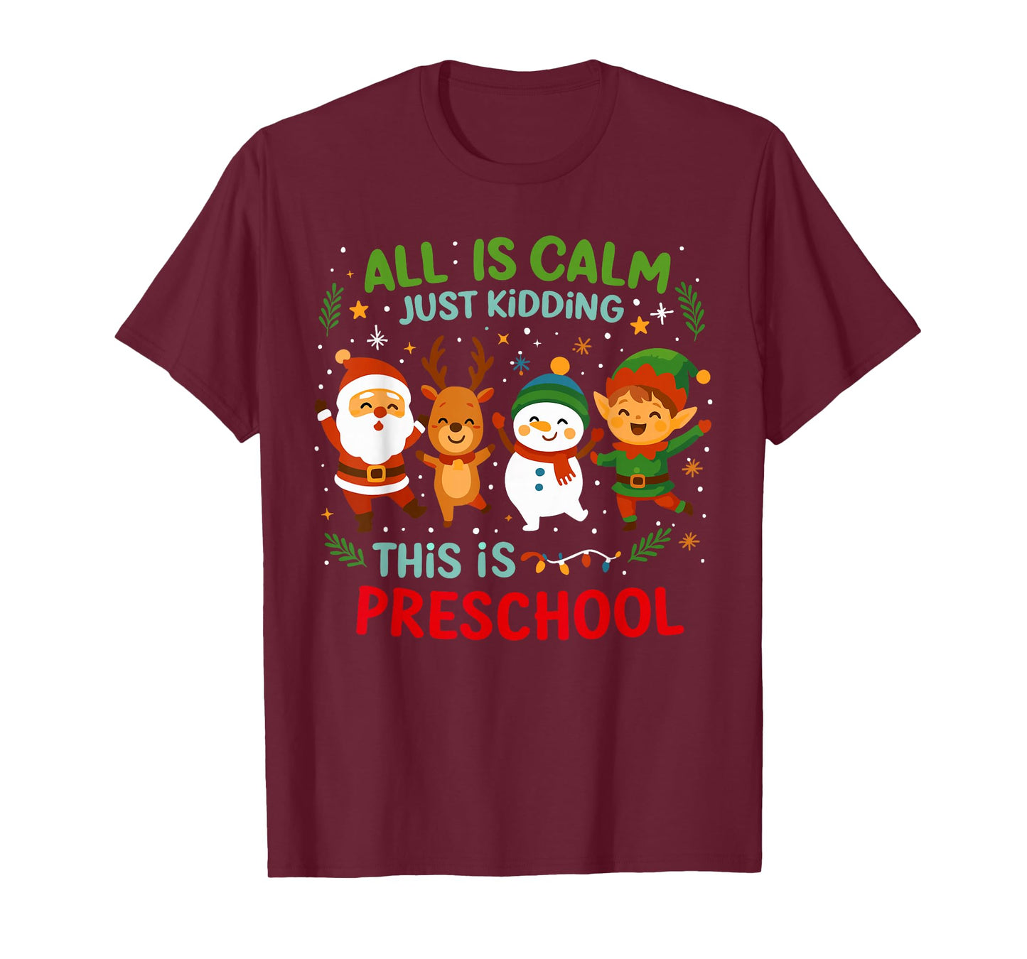 All is Calm Just Kidding This is Pre-K Preschool Teacher T-Shirt