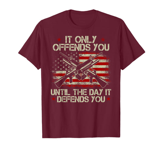 It Only Offends You Until The Day It Defends You Tshirt T-Shirt