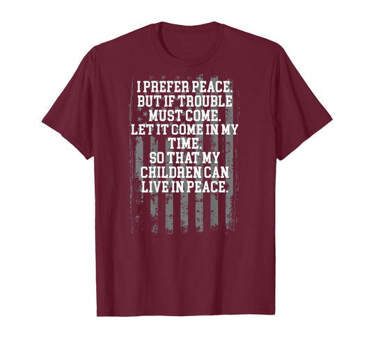 I Prefer Peace But If Trouble Must Come Let It Come (back) T-Shirt