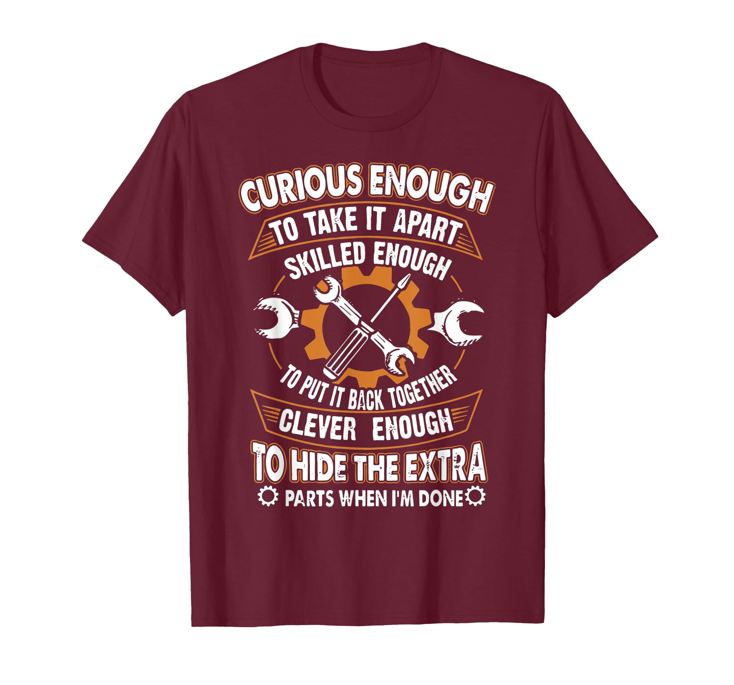 Curious Enough To Talk It Apart Skilled Enough Funny T-Shirt
