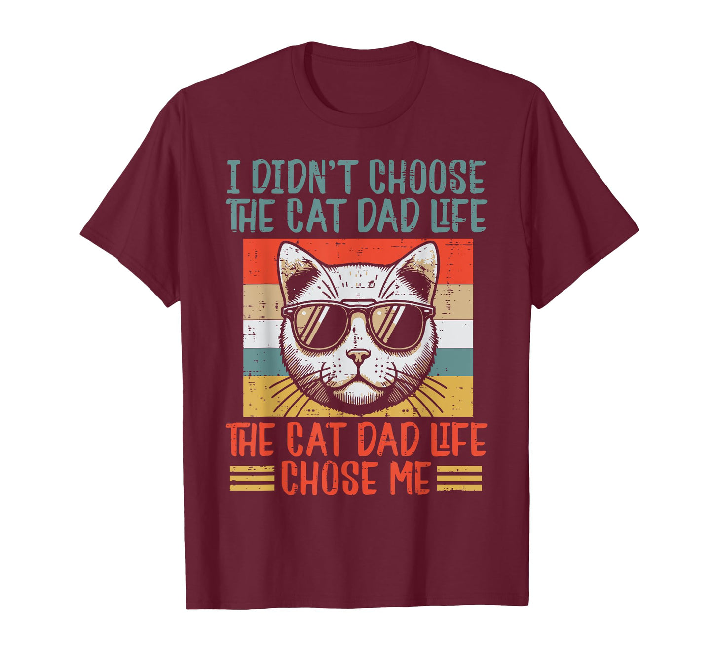 I Didnt Choose Cat Dad Life Funny Fur Papa Fathers Day Men T-Shirt