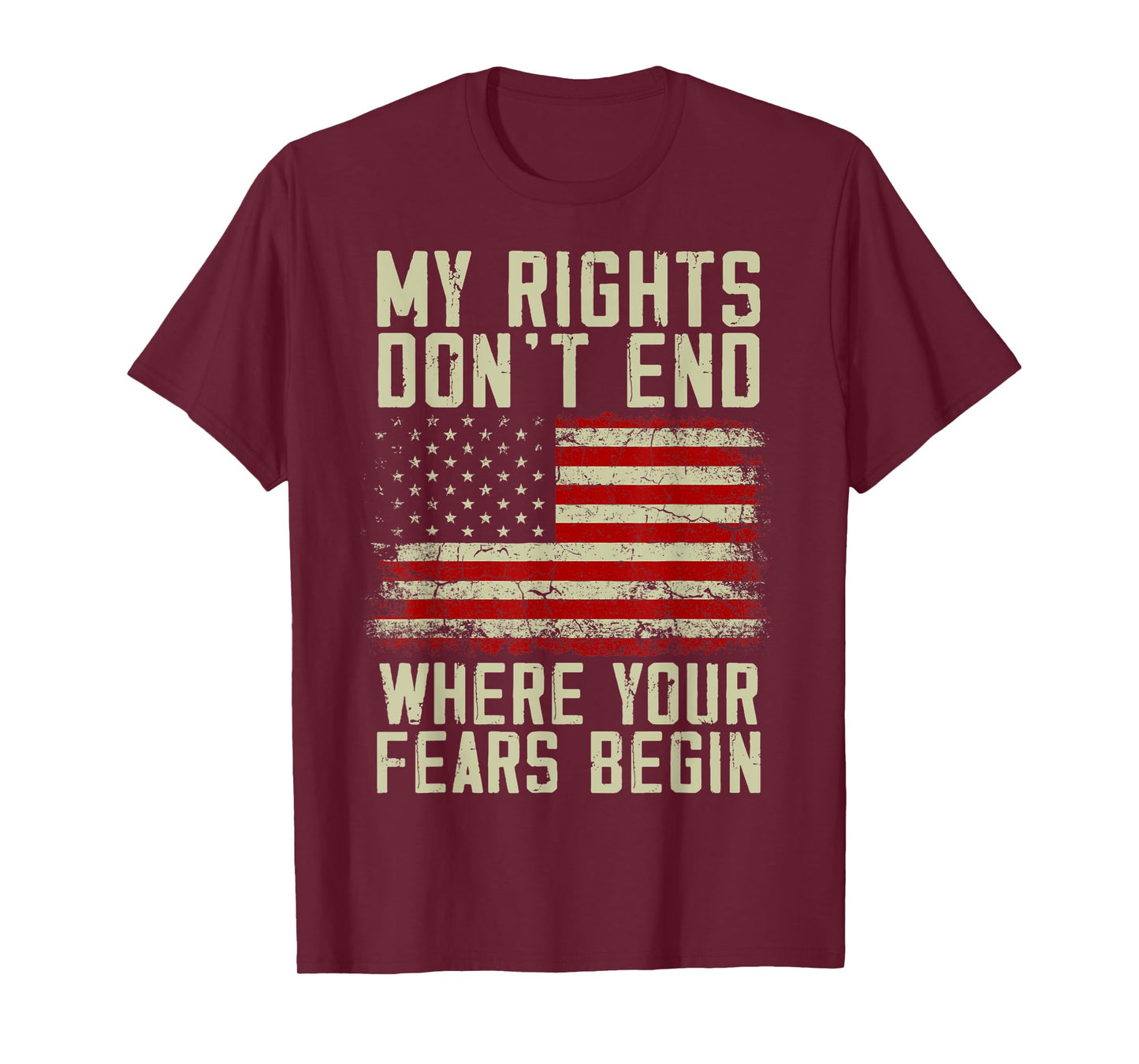 American Flag My Rights Don't End Where Your Fears Begin Women Men T-Shirt