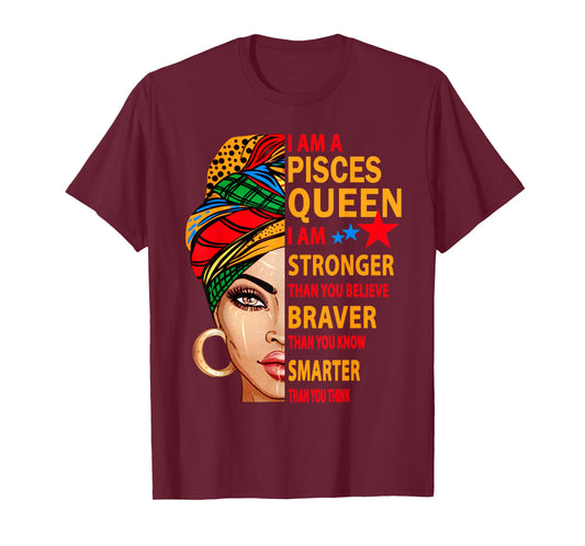 Pisces Queen I am Stronger Birthday for Pisces Zodiac T-Shirt