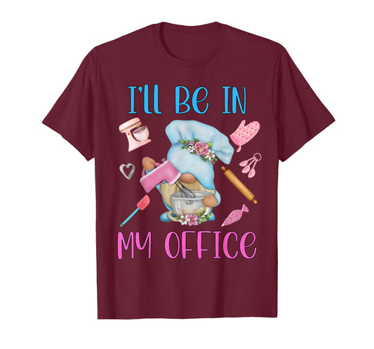 Chef I'll Be In My Office Gnome Baking Cake T-Shirt