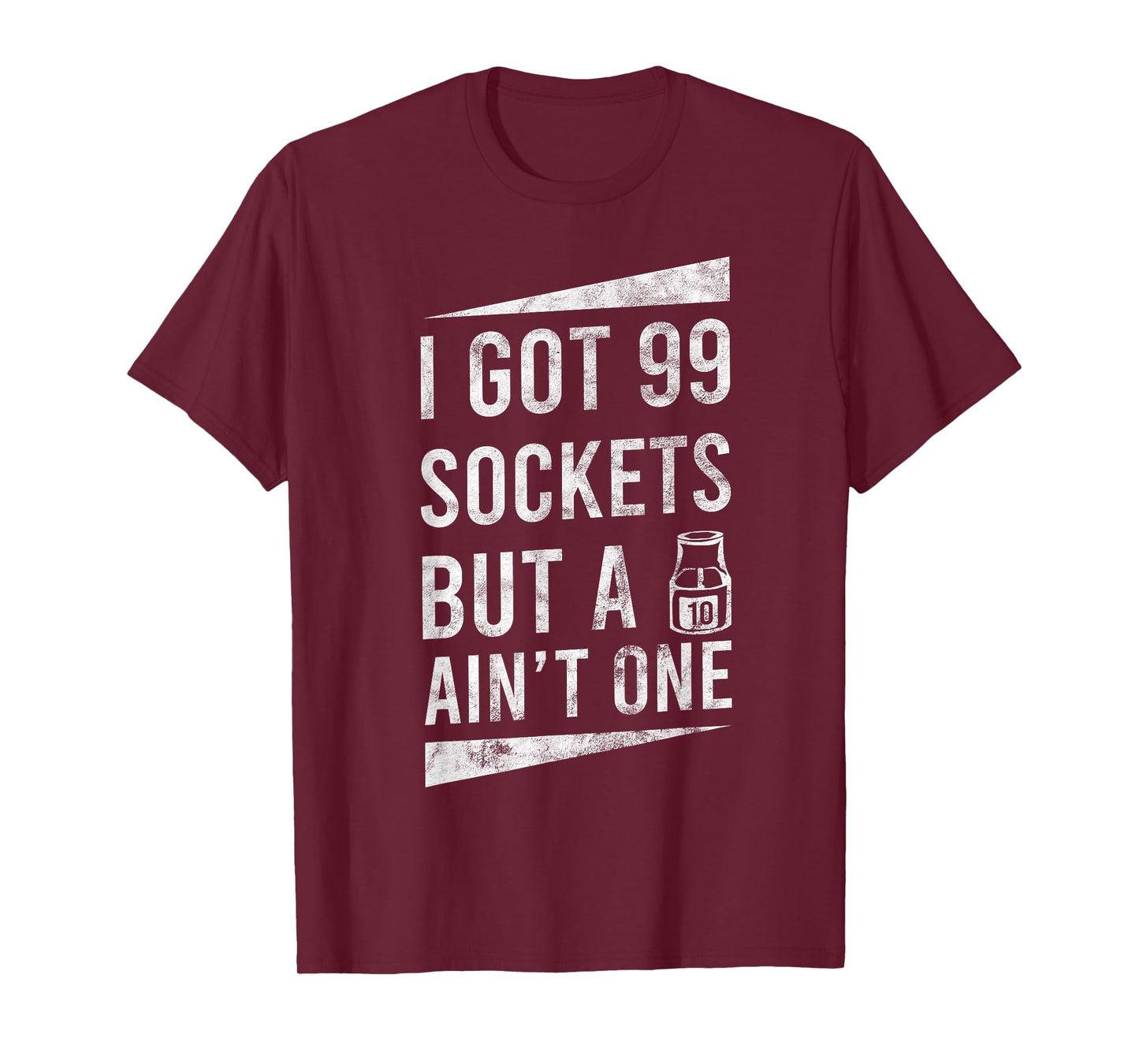 99 Sockets But A 10mm Ain't One Car Auto Mechanic Gift T-Shirt