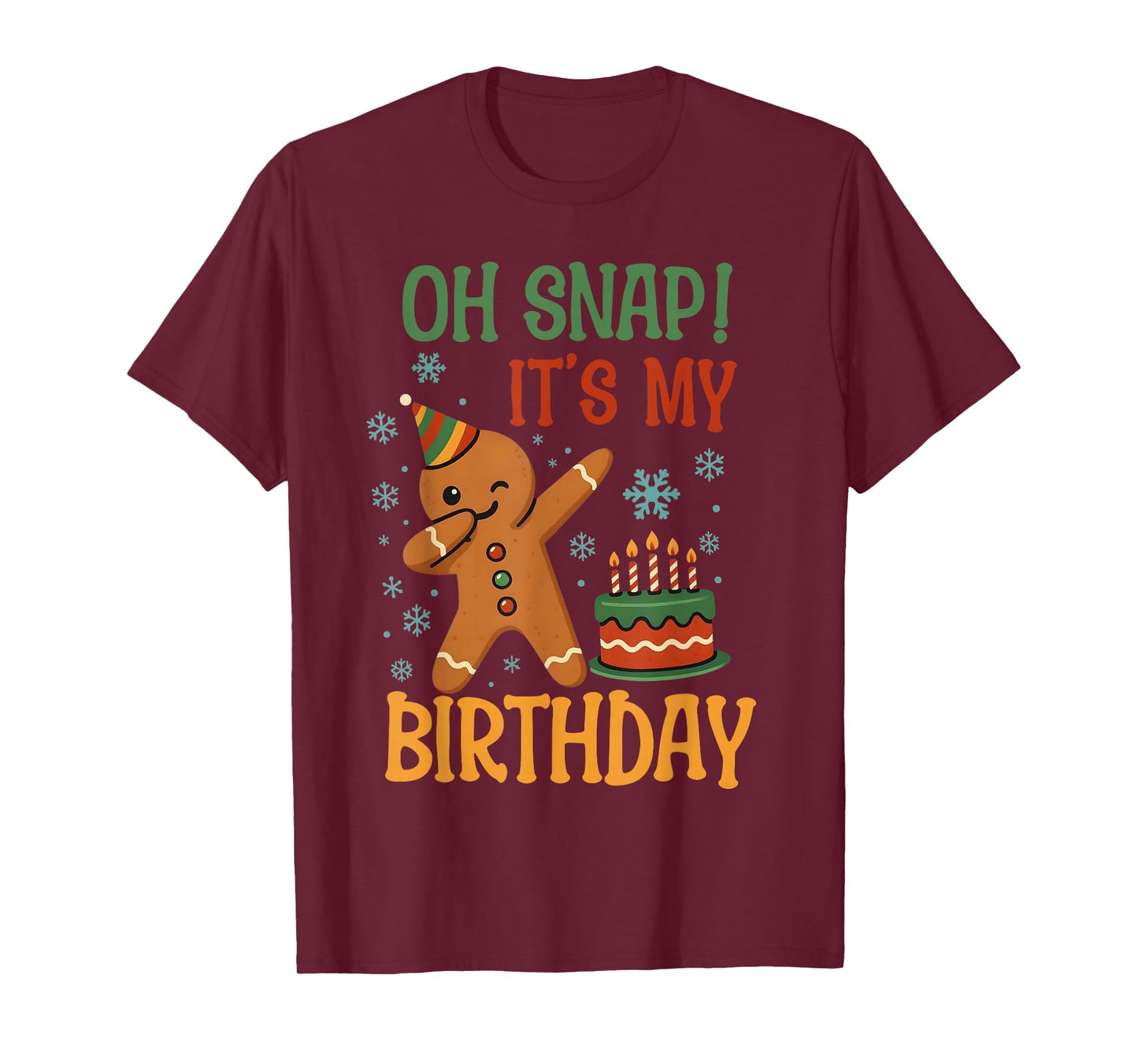 Oh Snap It's My Birthday Gingerbread Christmas Men Women T-Shirt