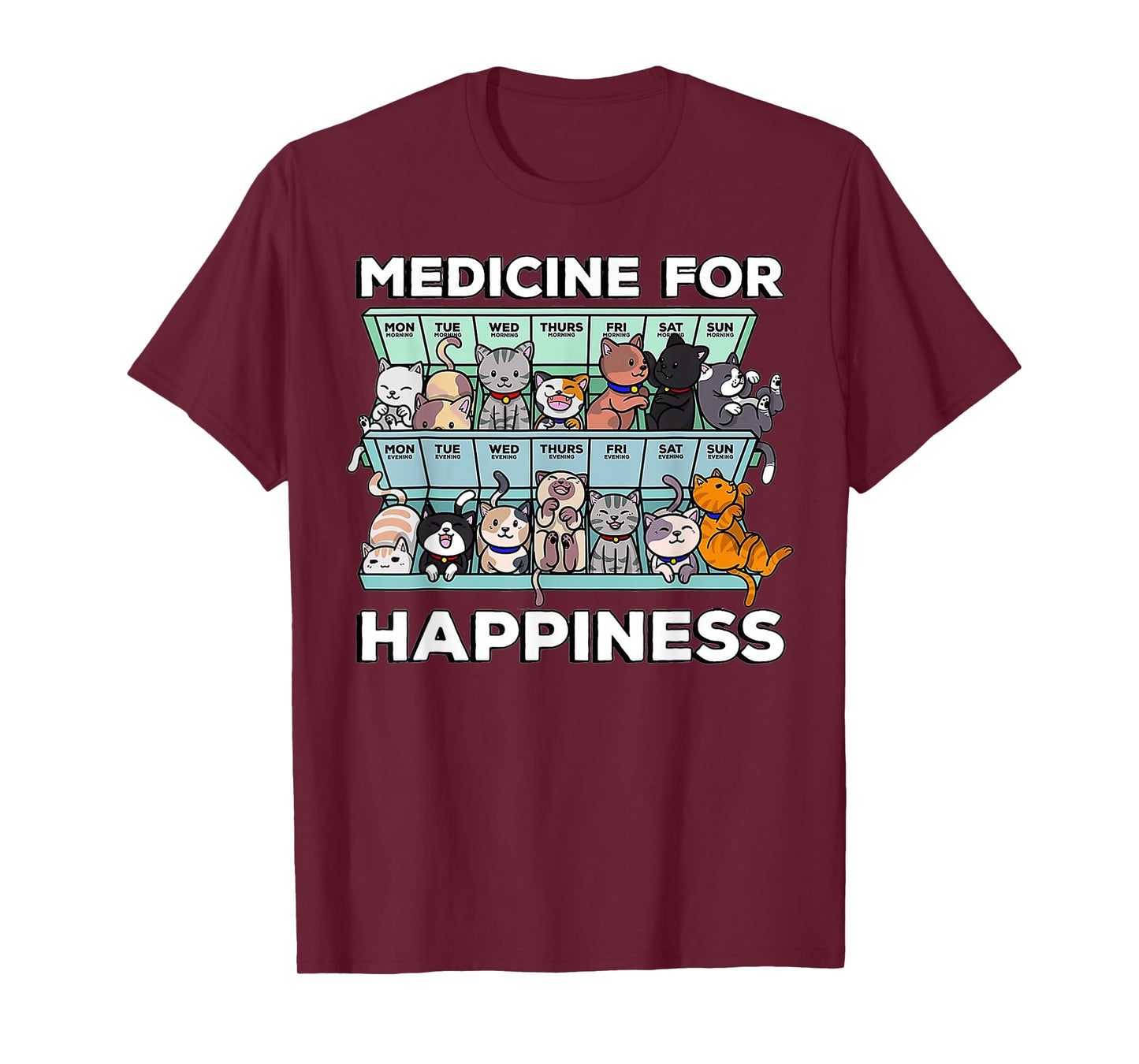 My Medicine For Happiness Called Cats every day kitten cat T-Shirt