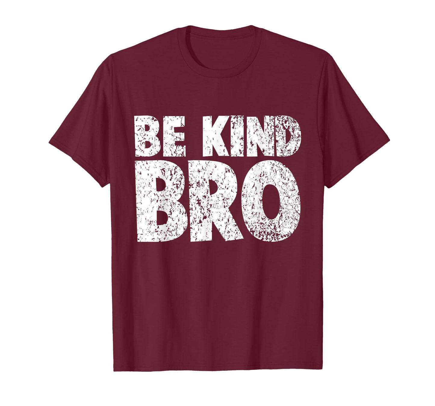 Choose Kind Tshirt Movement - Weathered Be Kind Bro Shirt T-Shirt