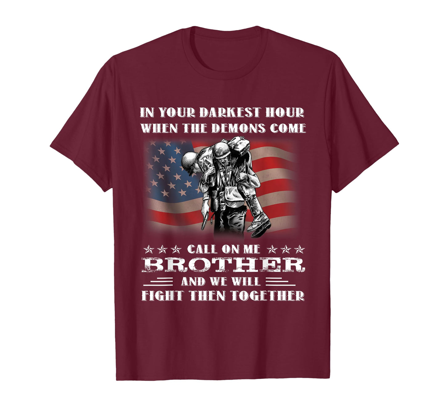 Mens In Your Darkest Hour When The Demons Come Call On Me Brother T-Shirt