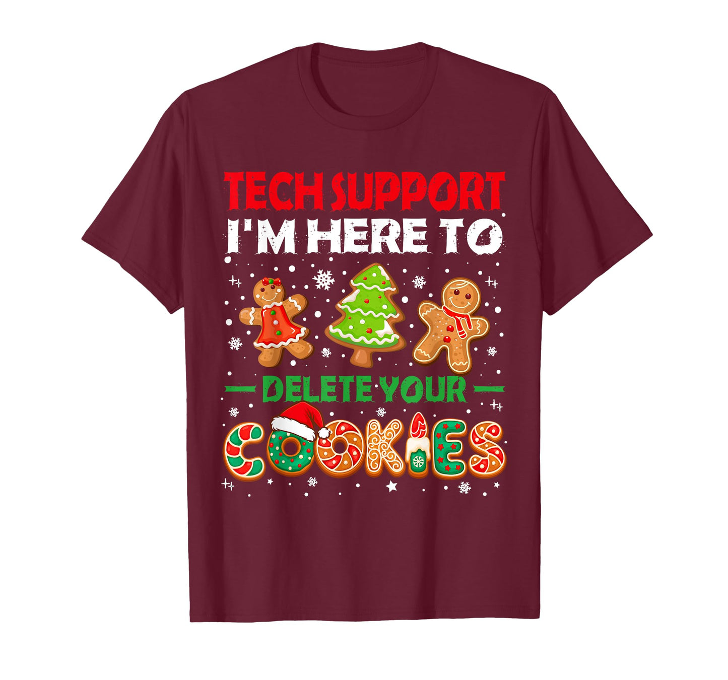 Christmas Tech Support Here to Delete Cookies Xmas Men Women T-Shirt
