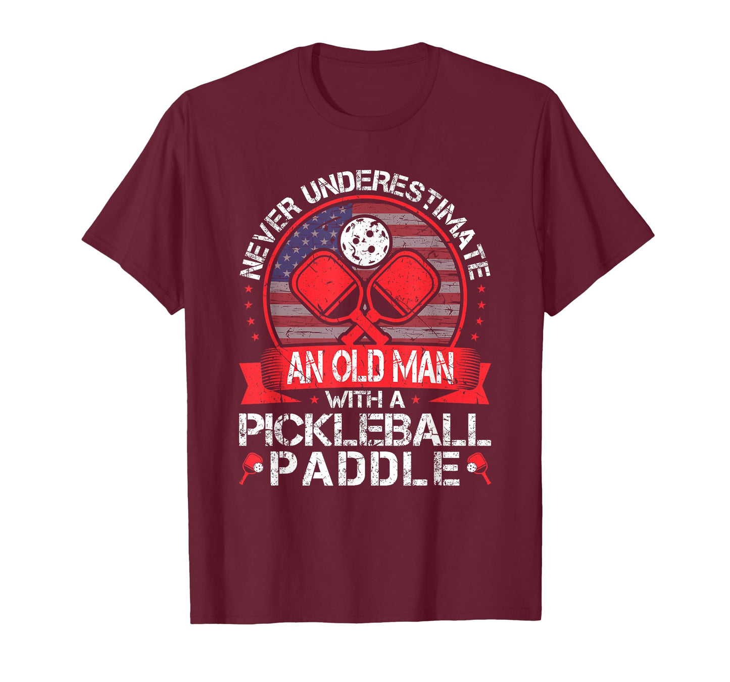Never Underestimate An Old Man With A Pickleball Paddle T-Shirt
