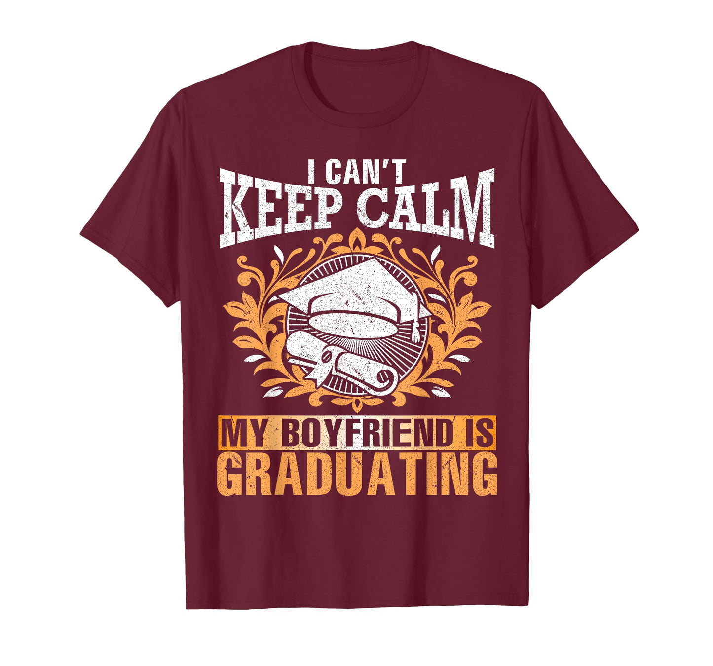 I Can't Keep Calm My Boyfriend Is Graduating Senior Shirt