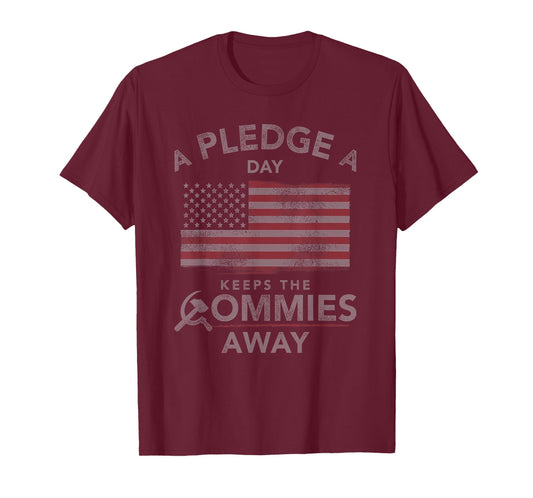 A Pledge A Day Keeps The Commies Away American Flag T-Shirt