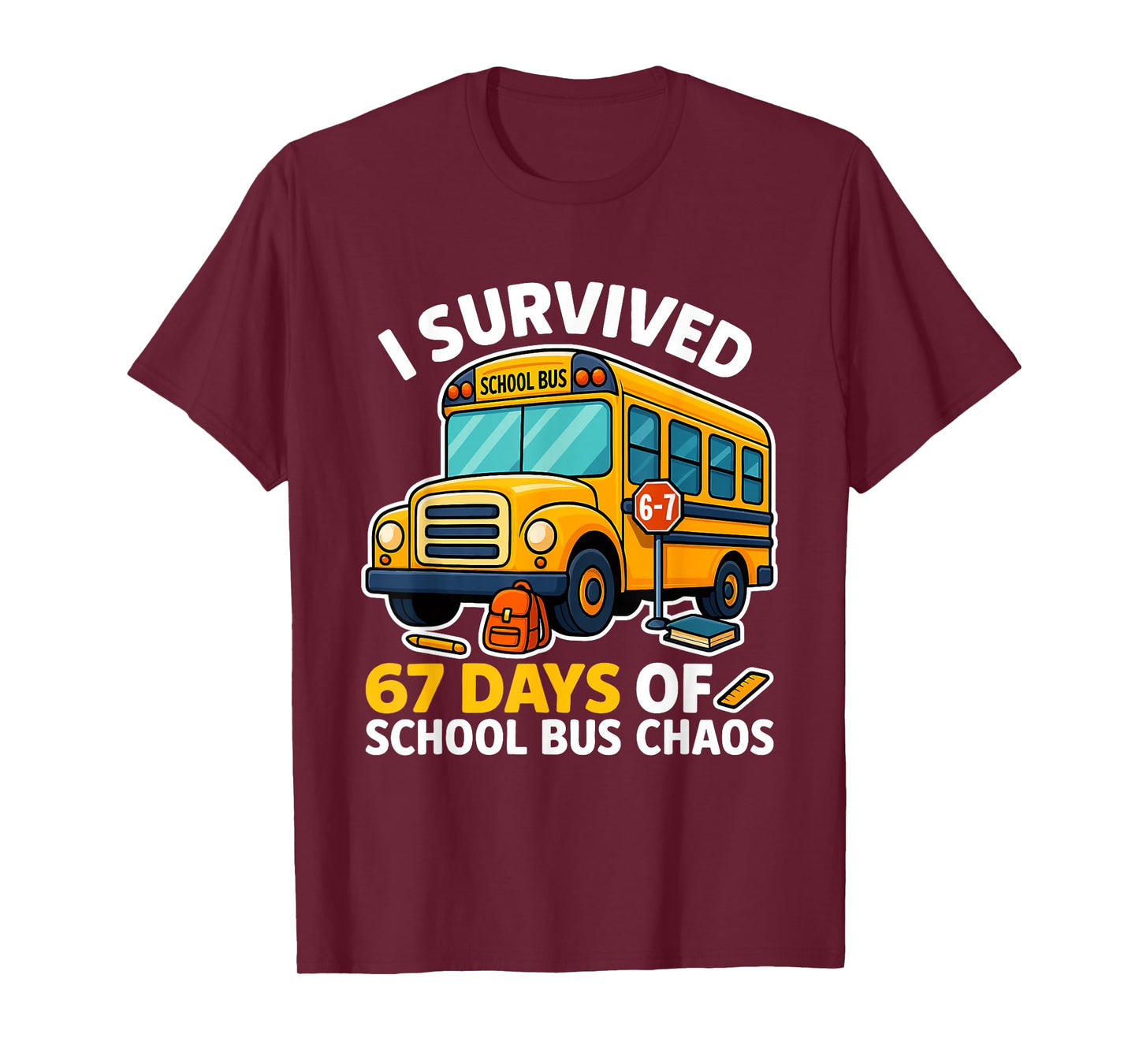 Funny 67 Days School Bus Driver Six Seven Meme for Men Women T-Shirt