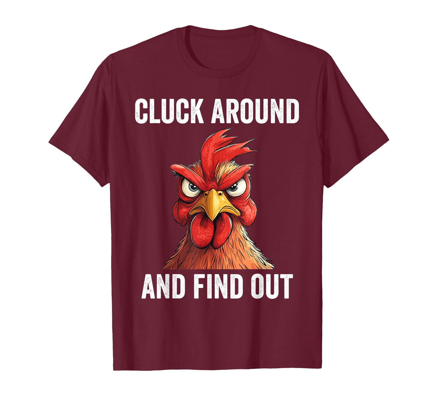 Cluck Around And Find Out Funny Chicken T-Shirt