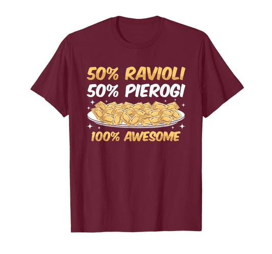 "50% Ravioli 50% Pierogi" Funny Italian Food Ravioli T-Shirt