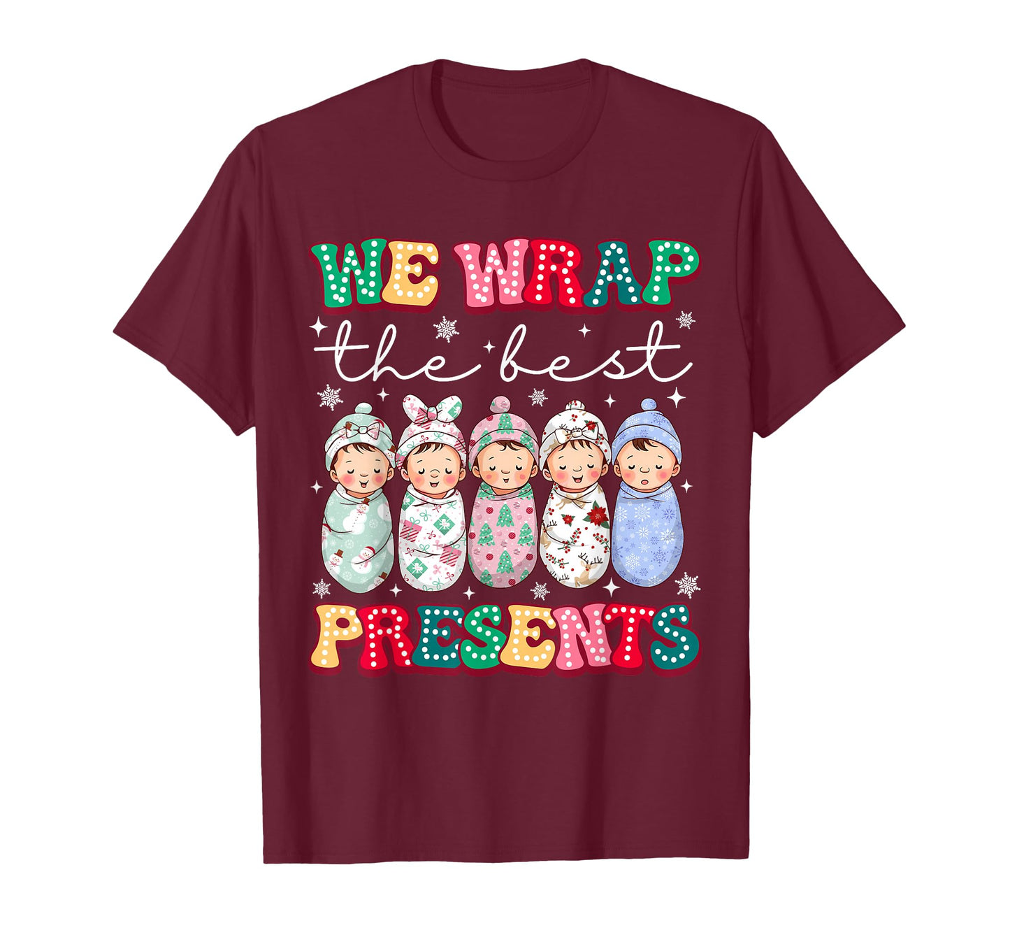 Christmas Labor & Delivery Nurse We Wrap The Best Presents T-Shirt