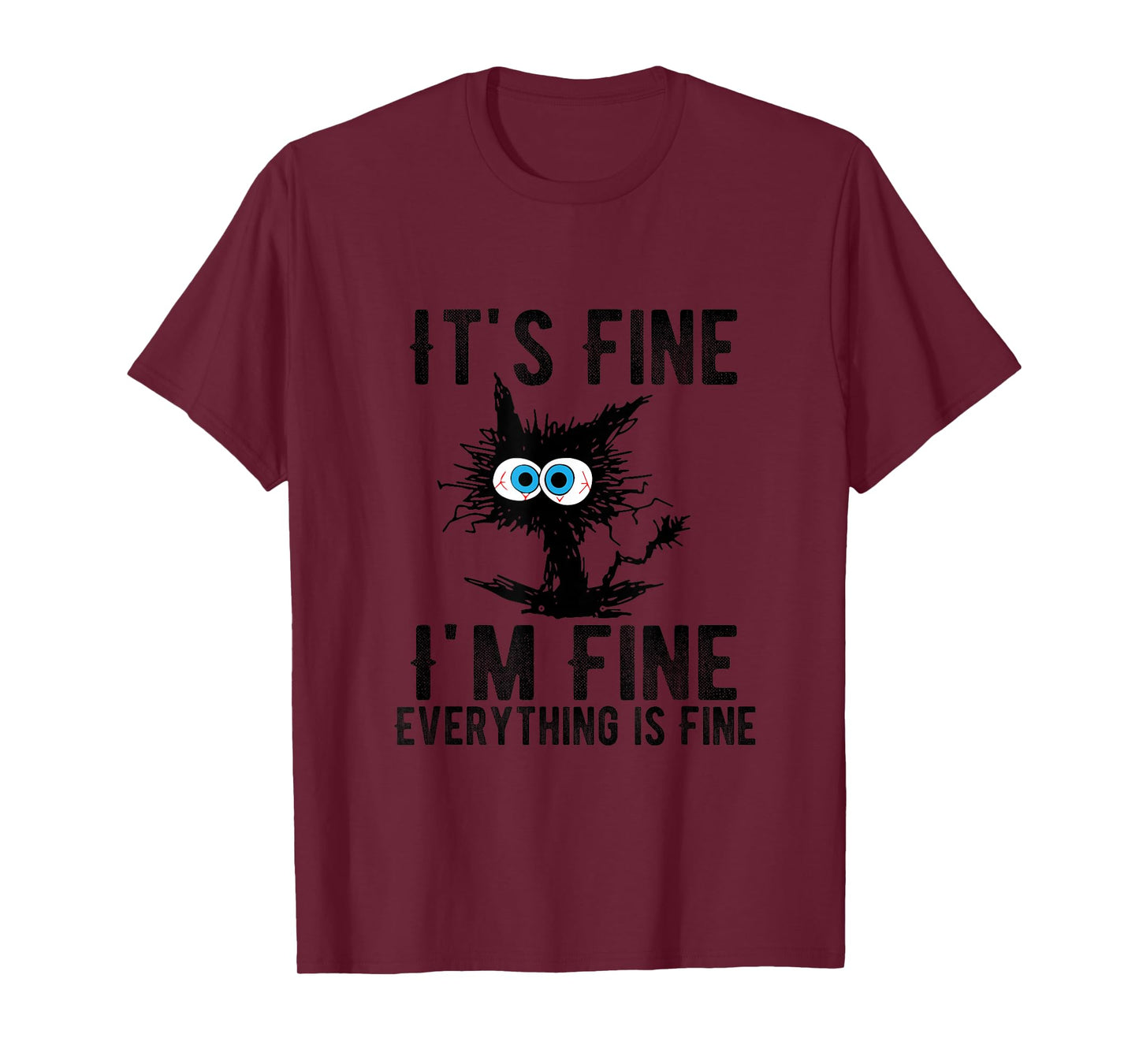 It's Fine I'm Fine Everything is Fine Funny Cat Kitty Lover T-Shirt