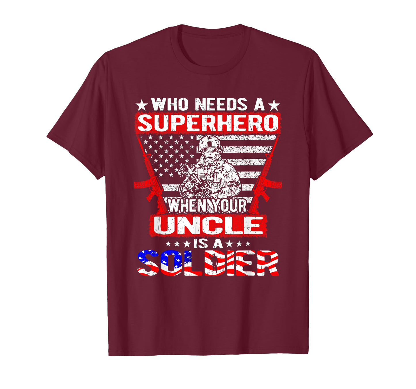 Who Needs Superhero My Uncle Is A Soldier Military Family T-Shirt