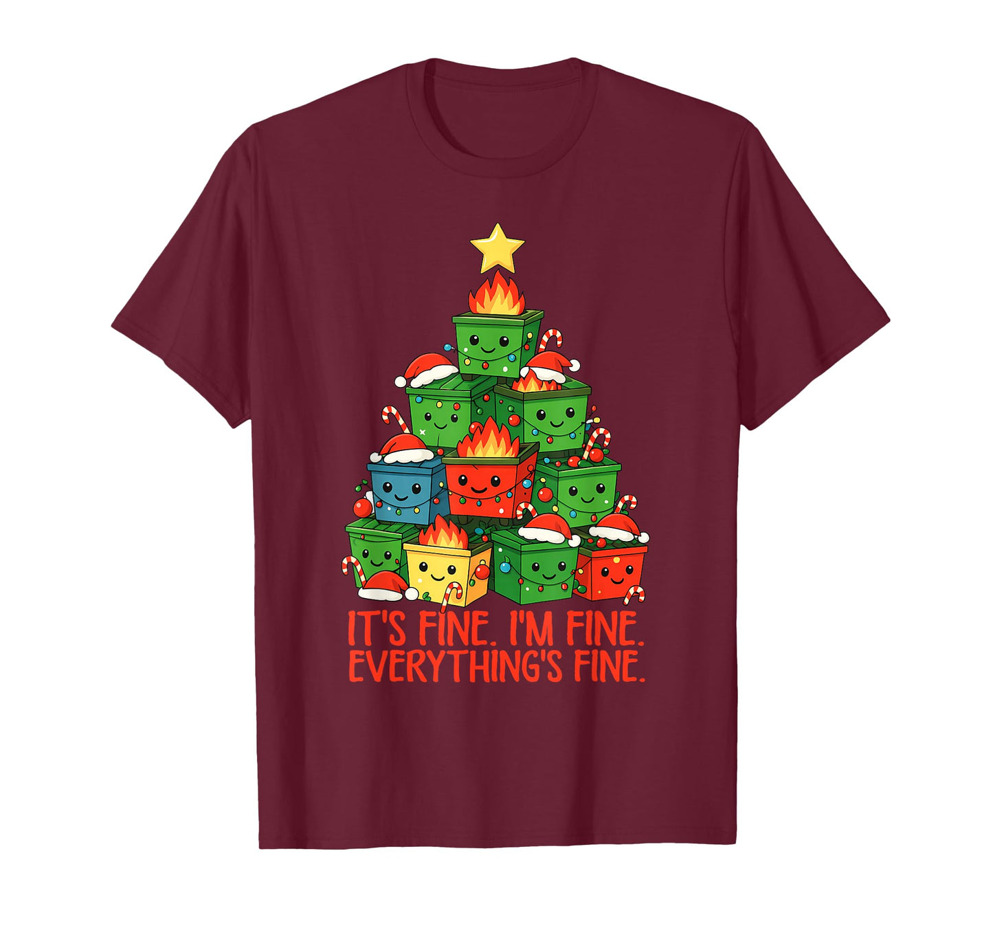 It's Fine I'm Fine Everything is Fine Christmas Dumpster T-Shirt