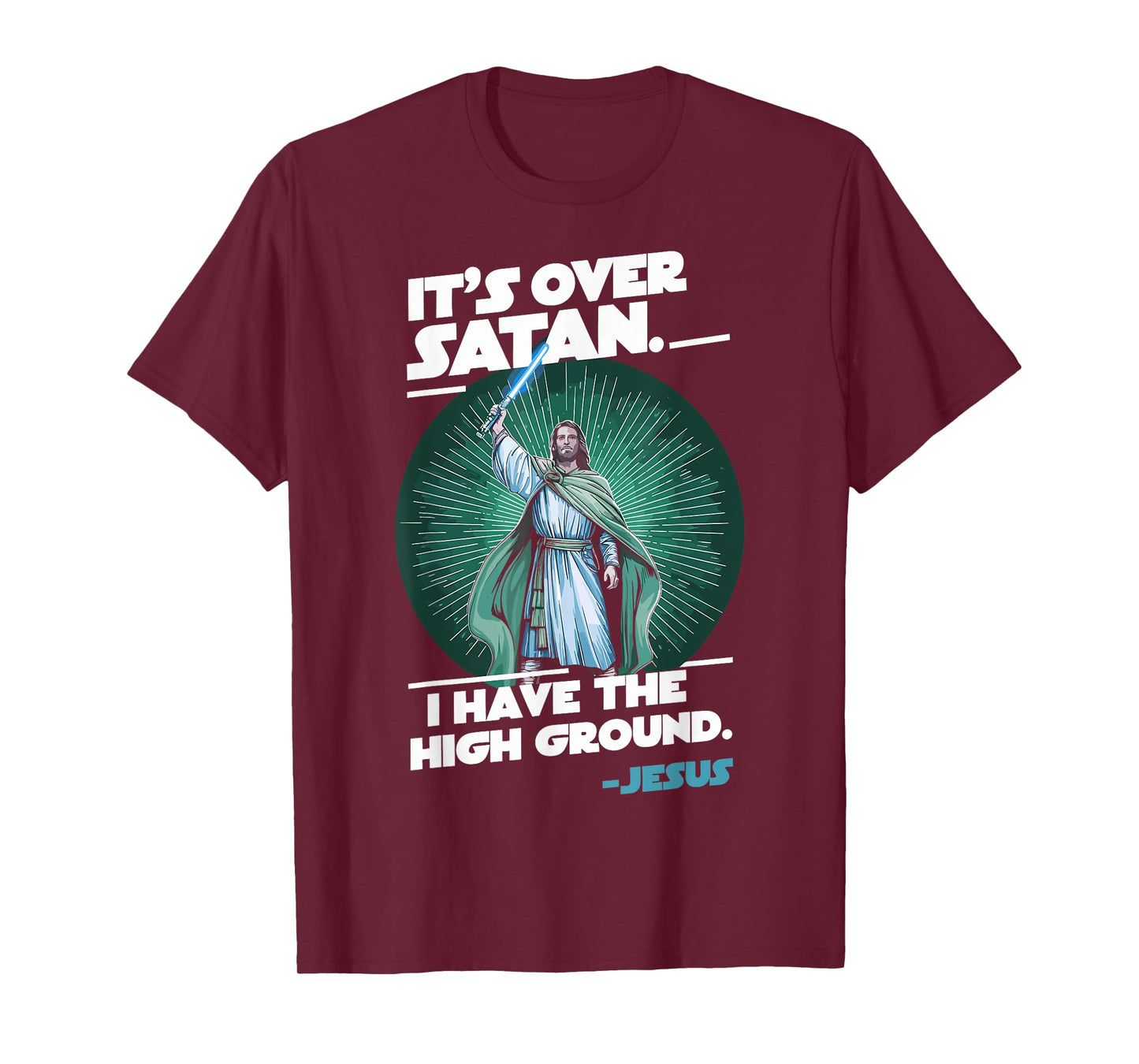 It Is Over Satan I Have High Ground Jesus T-Shirt