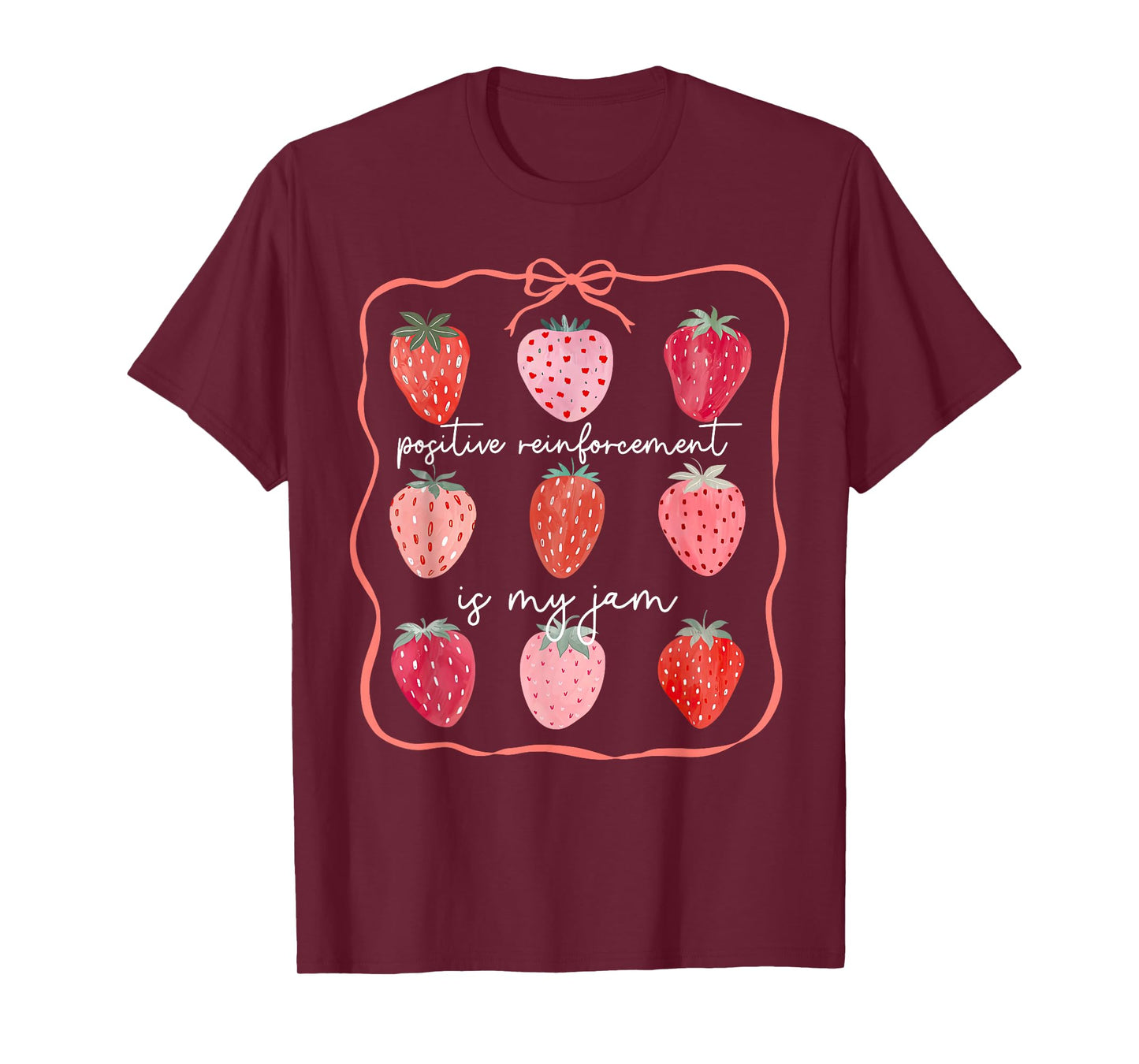 Positive Reinforcement Is My jam Behavior Analyst Strawberry T-Shirt