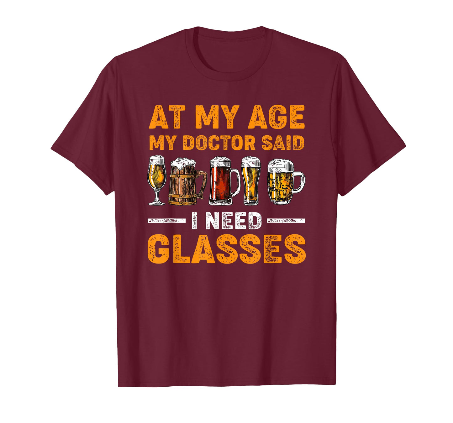 At My Age the Doctor Said I Need Glasses Fun Christmas Beer T-Shirt