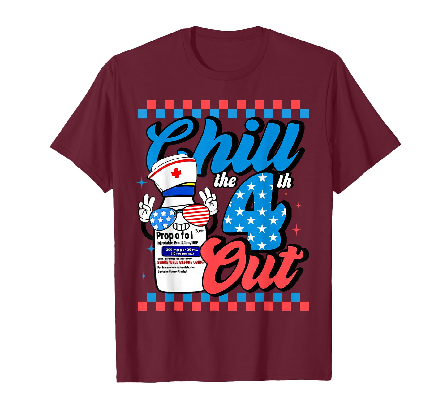 Chill The 4th Out Nurse 4th Of July ICU Nursing Pharmacist T-Shirt