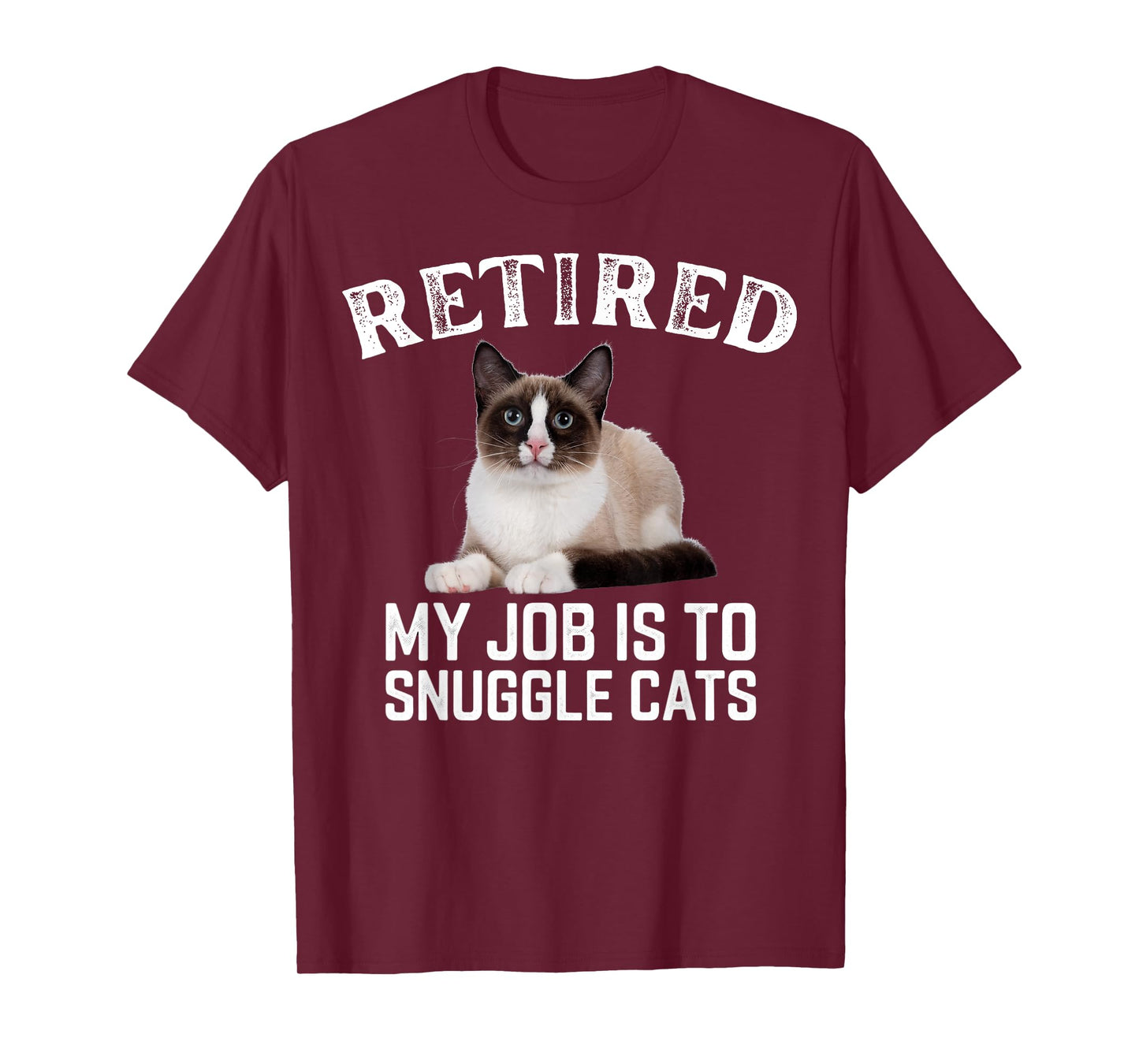 My Job Is To Snuggle Cats Funny Snowshoe Cat Owner T-Shirt for Men Women
