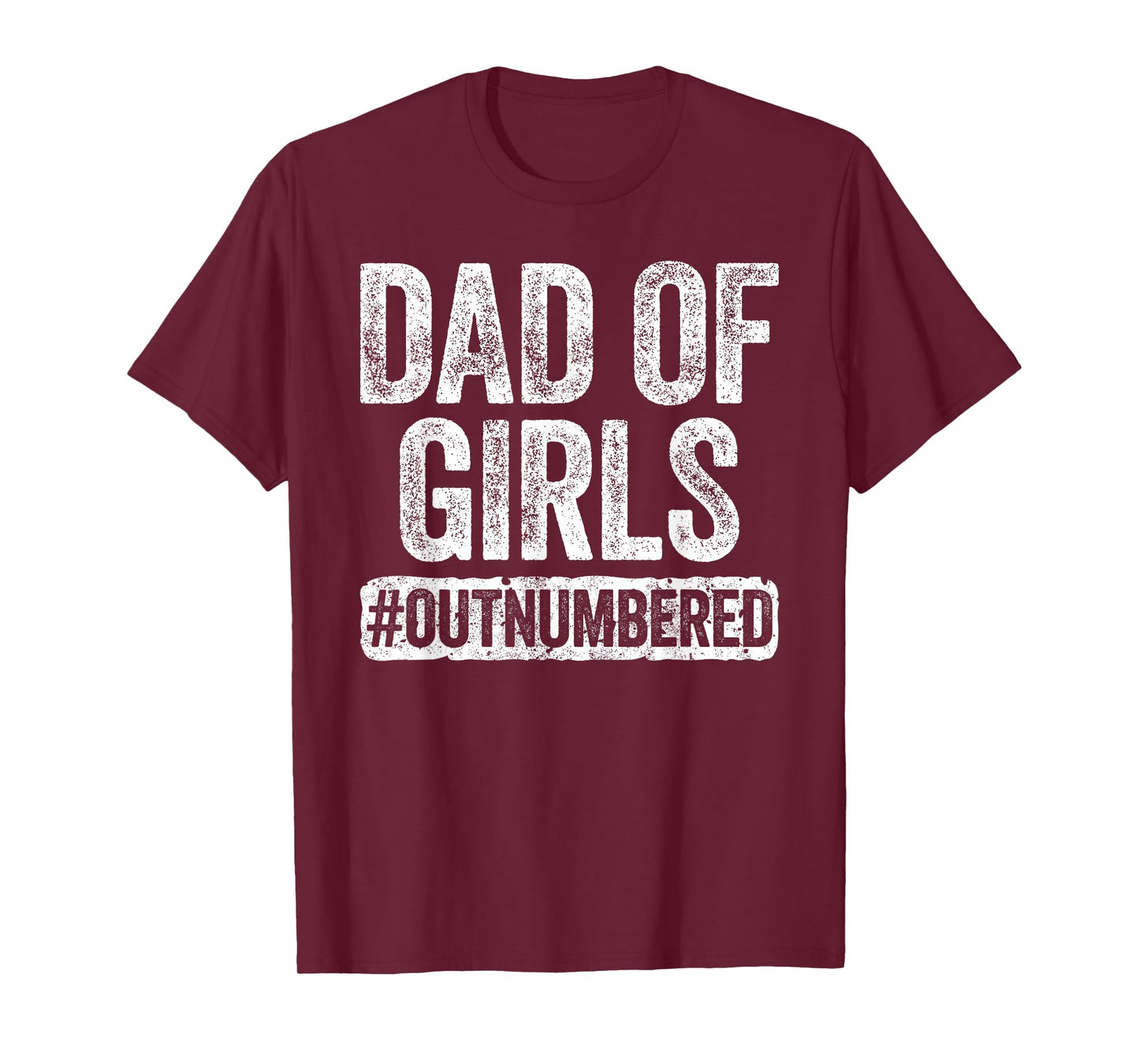 Dad of Girls Outnumbered Shirt Men Daddy Fathers Day T-Shirt