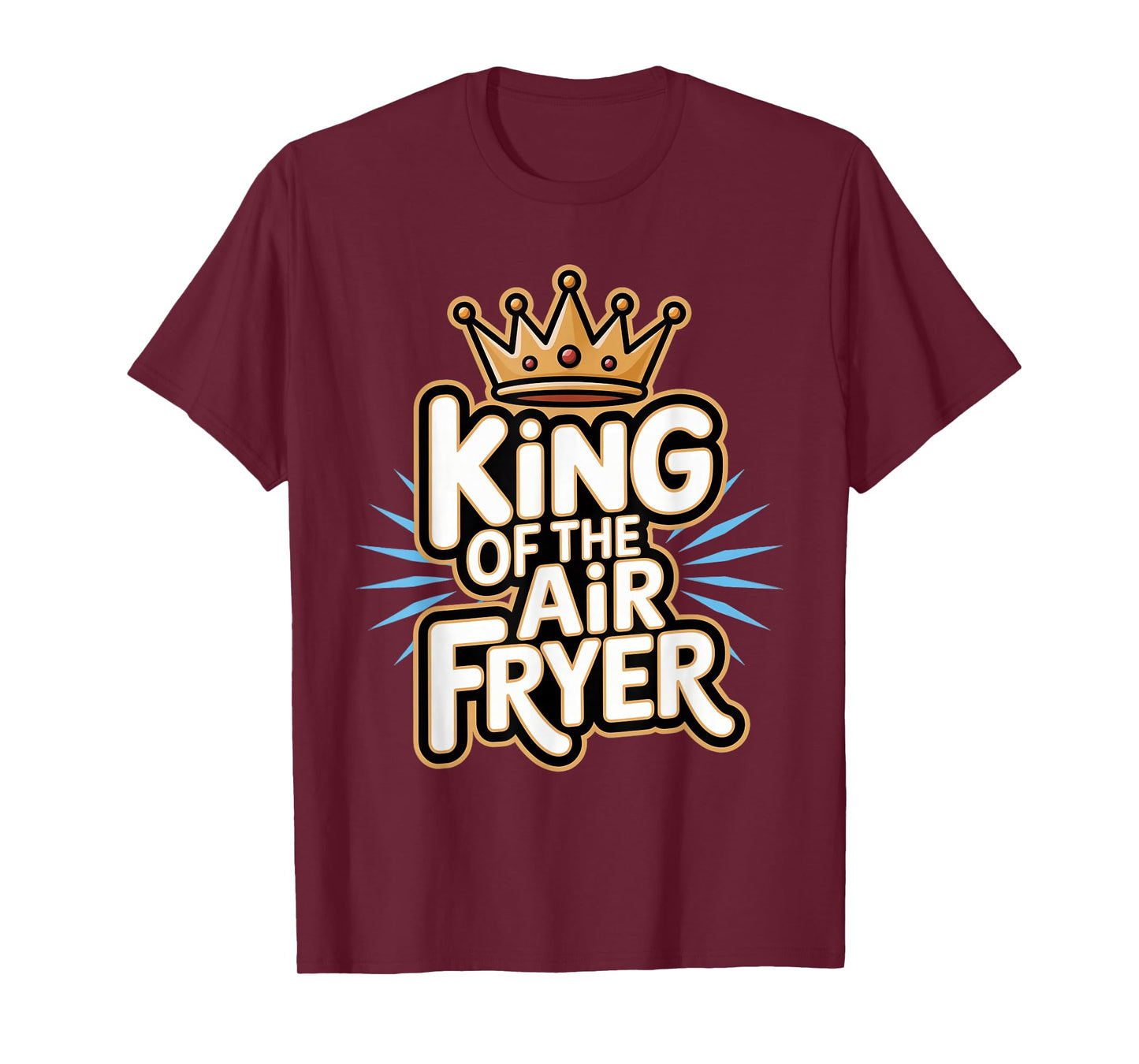 Air Fryer: King Of The Air Fryer T-Shirt