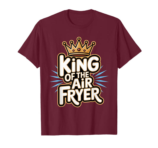 Air Fryer: King Of The Air Fryer T-Shirt