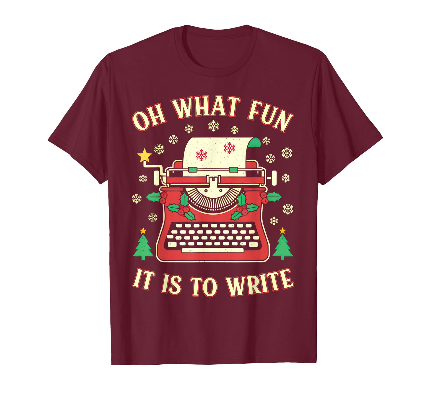 Writer Author Novelist Funny Christmas Oh What Fun Write T-Shirt