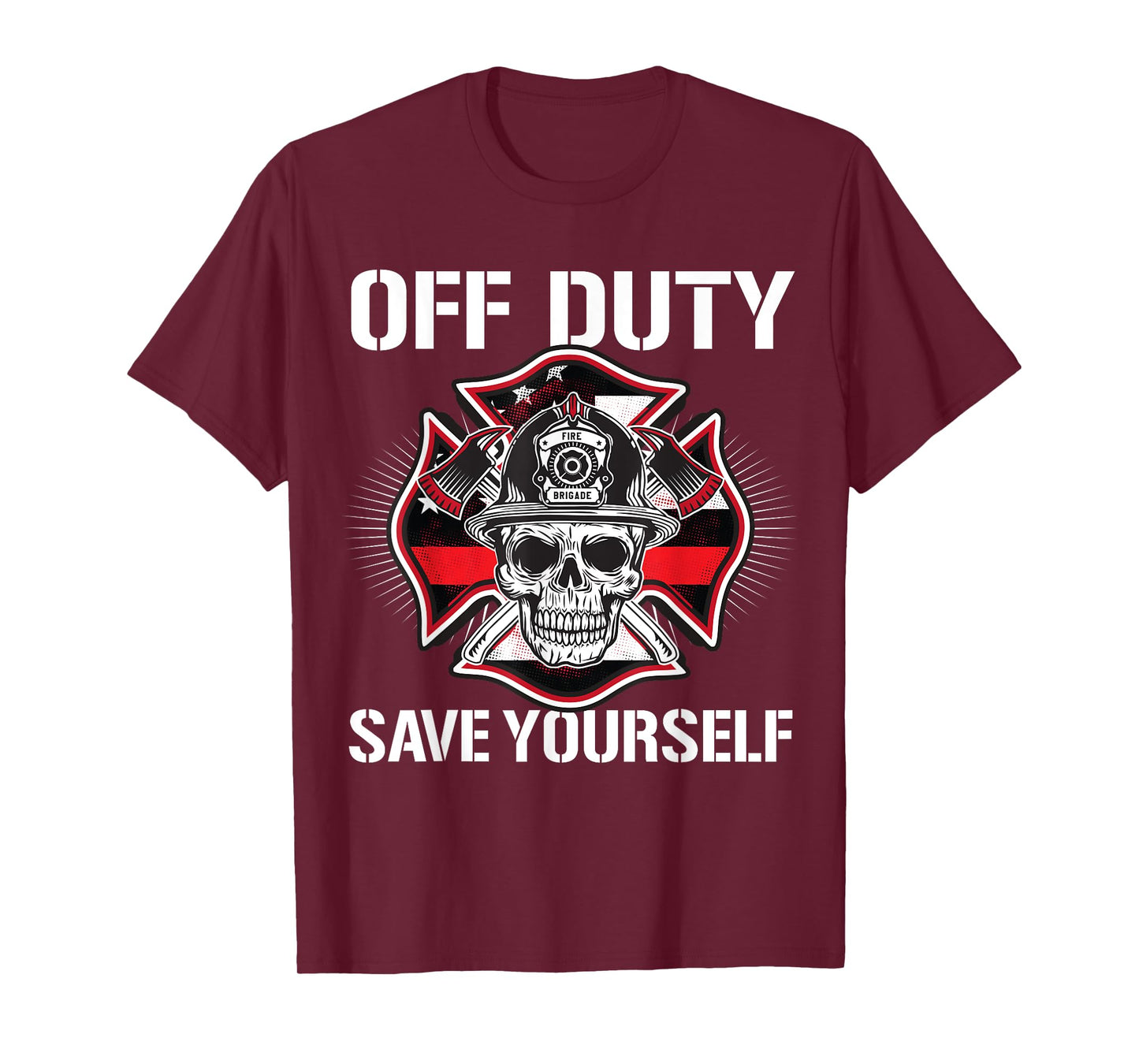 Off Duty Save Yourself Firefighter Retirement Fireman Gift T-Shirt