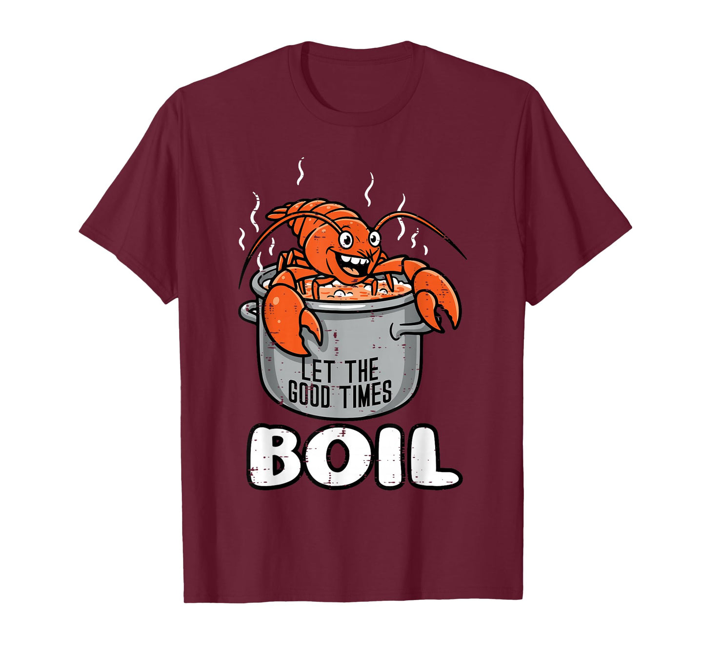 Crawfish Pot Let Good Times Boil Crayfish Women Men Kids T-Shirt