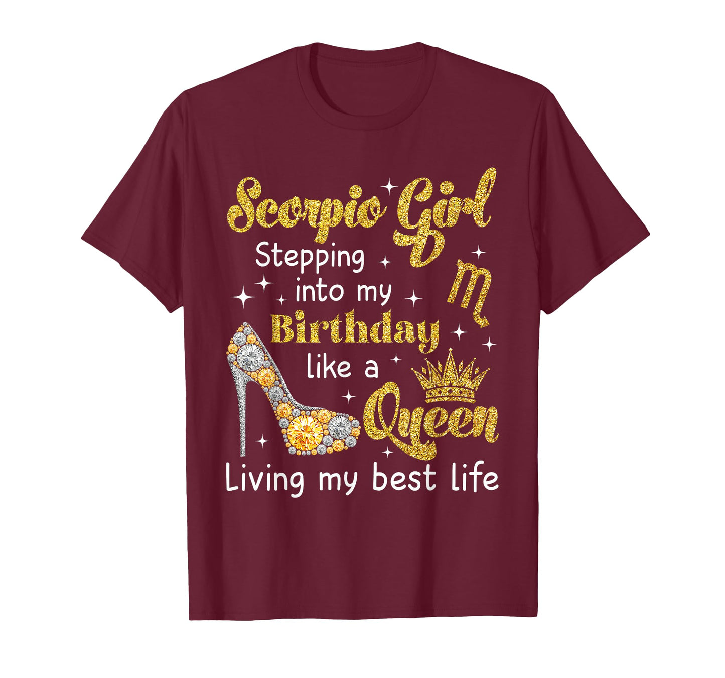 Scorpio Girl Heels Steppin Into My Birthday Like A Queen T-Shirt