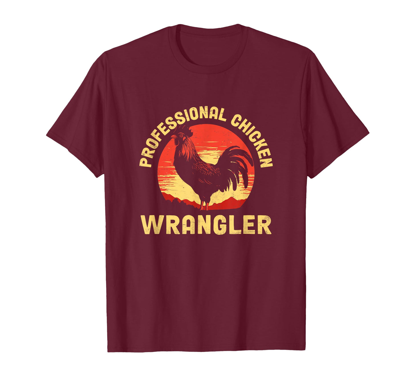 Chicken Wrangler Poultry Farmers Rooster Chicken T-Shirt