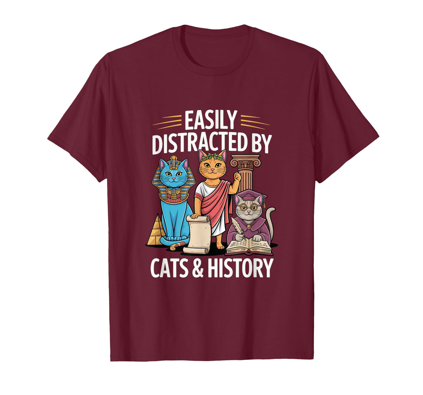 Easily Distracted By Cats & History Teacher Funny Women Men T-Shirt