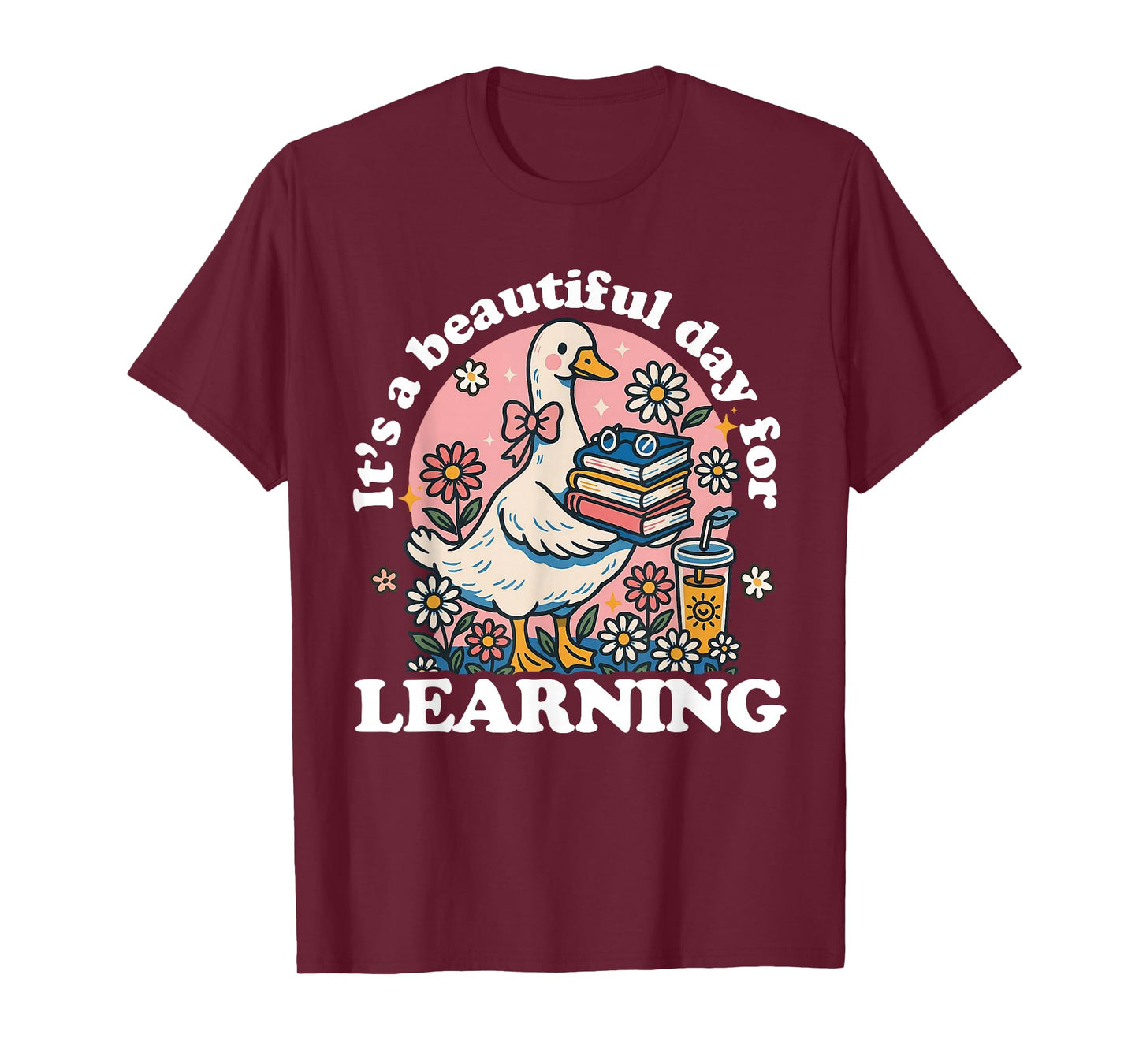 It's a Beautiful Day For Learning Cute Goose Teacher Tee T-Shirt