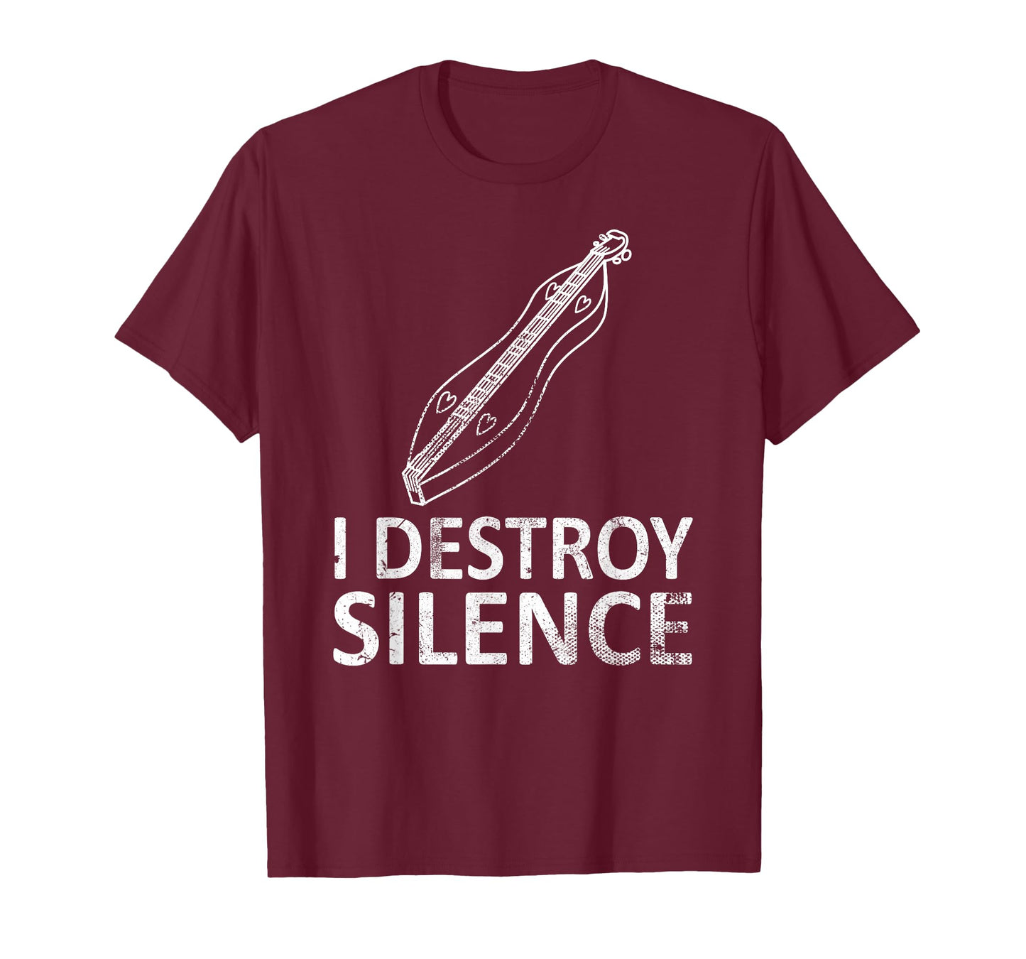 I Destroy Silence - Funny Dulcimer Players Music Humor Joke T-Shirt