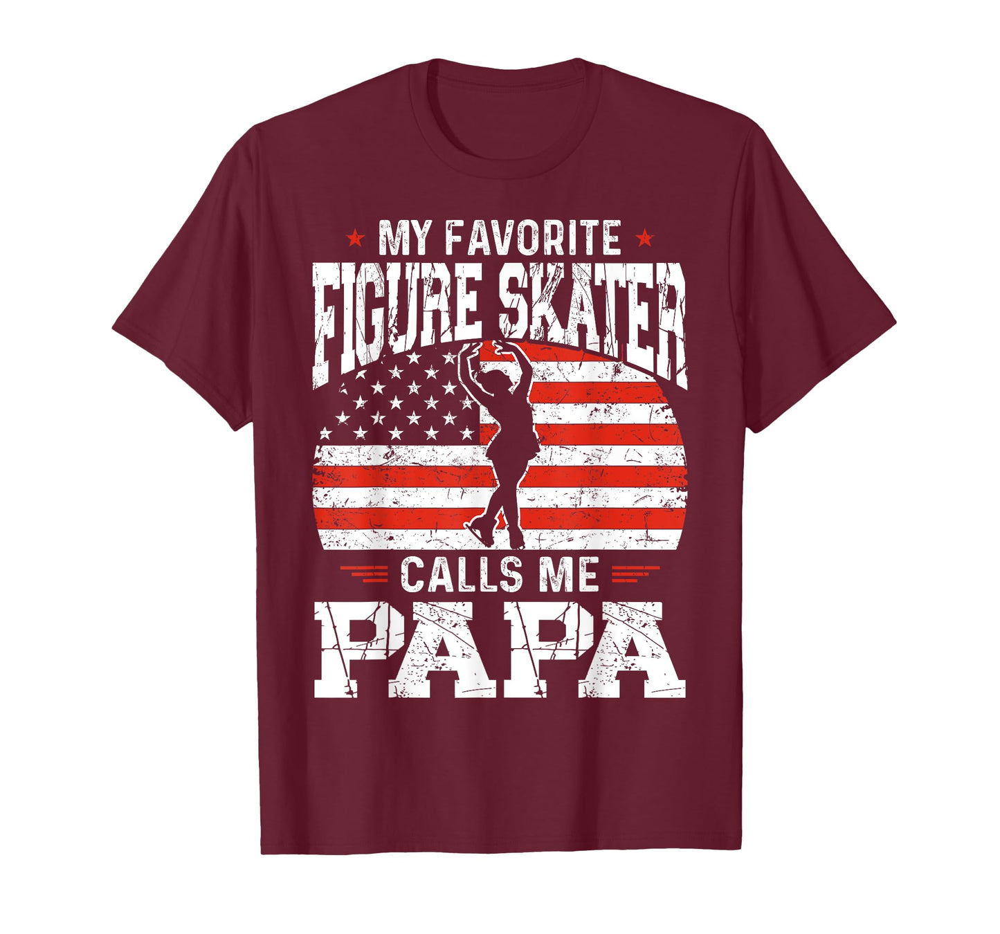 My Favorite Figure Skater Calls Me Papa Funny Skater Dad T-Shirt