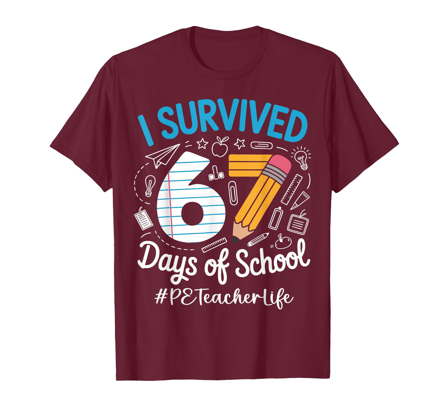 PE Teacher Survived 67 Days of School Humor Design T-Shirt
