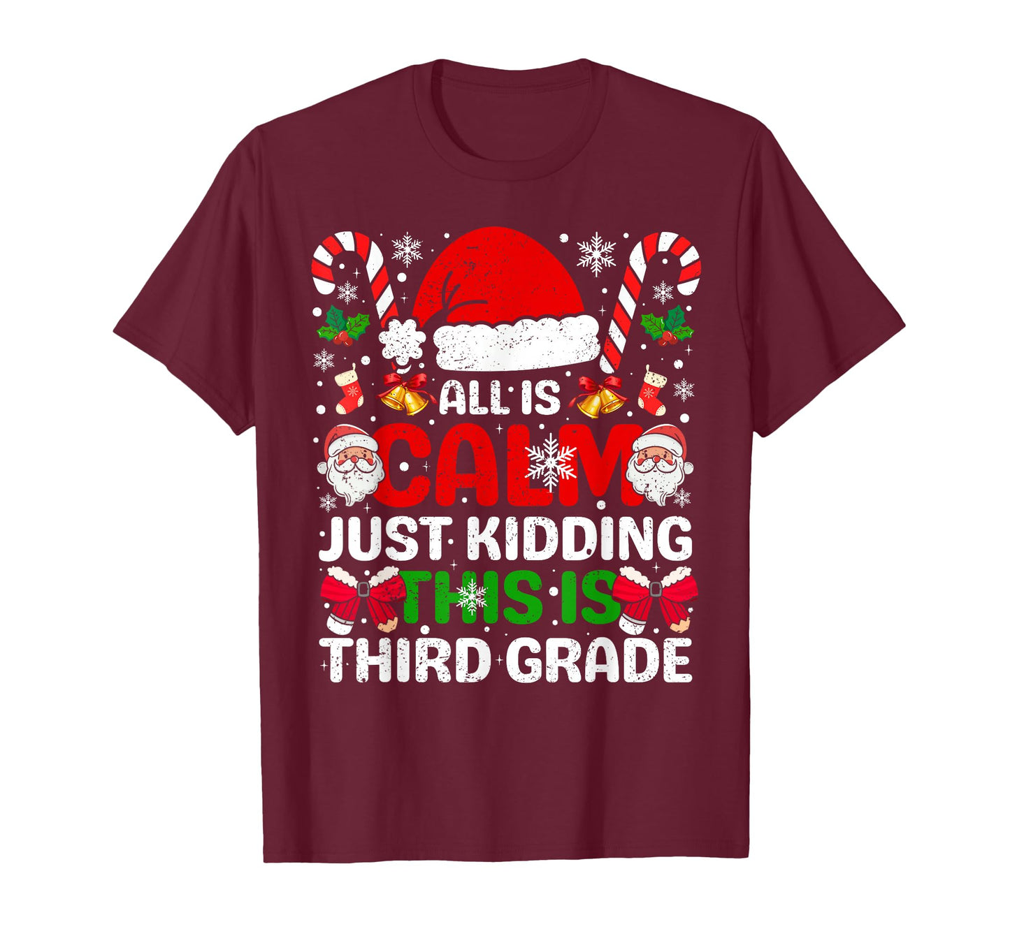 All is Calm Just Kidding This is Third Grade Christmas Xmas T-Shirt