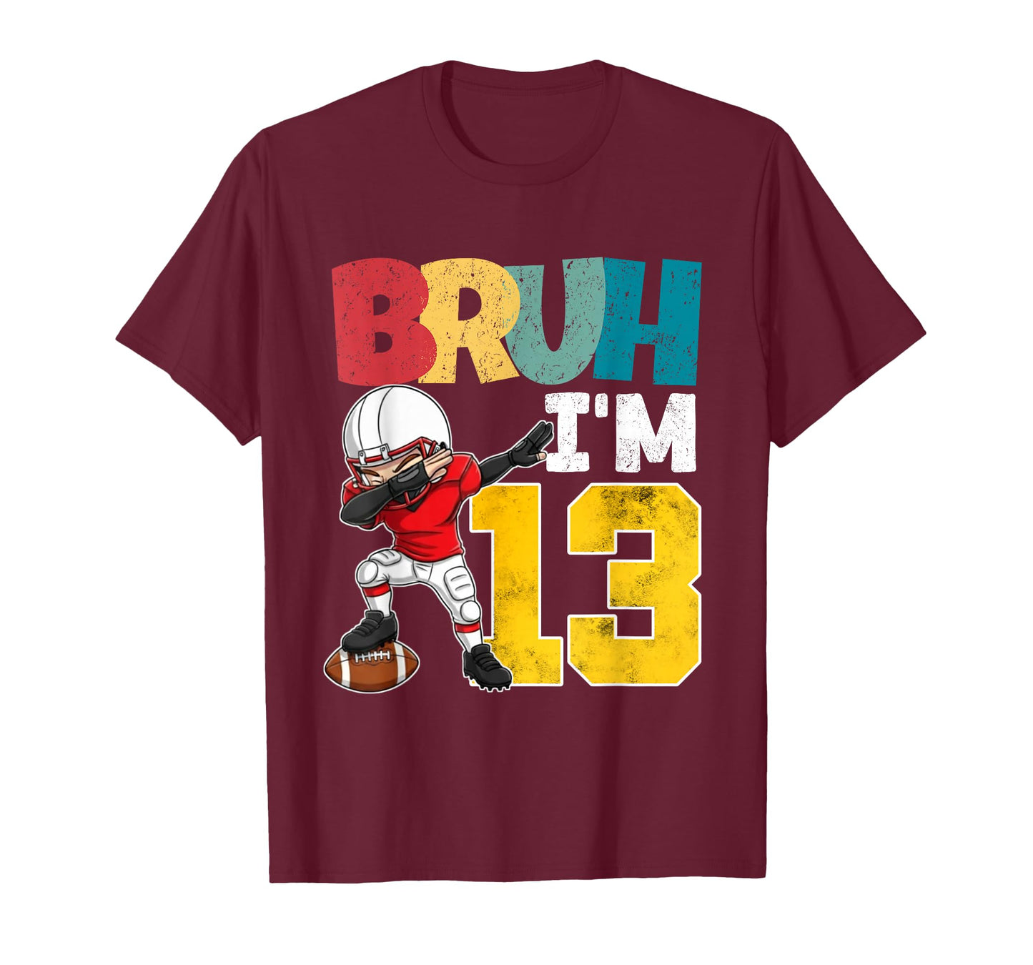 Bruh I'm 13 Year Old Football Player Boy 13th Birthday T-Shirt