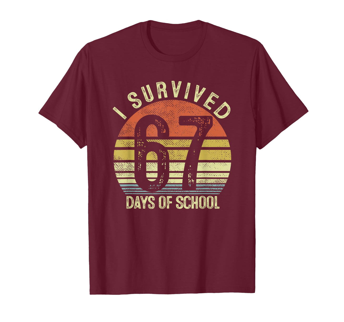 I Survived 67 Days of School Six Seven 6 7 Teachers Students T-Shirt
