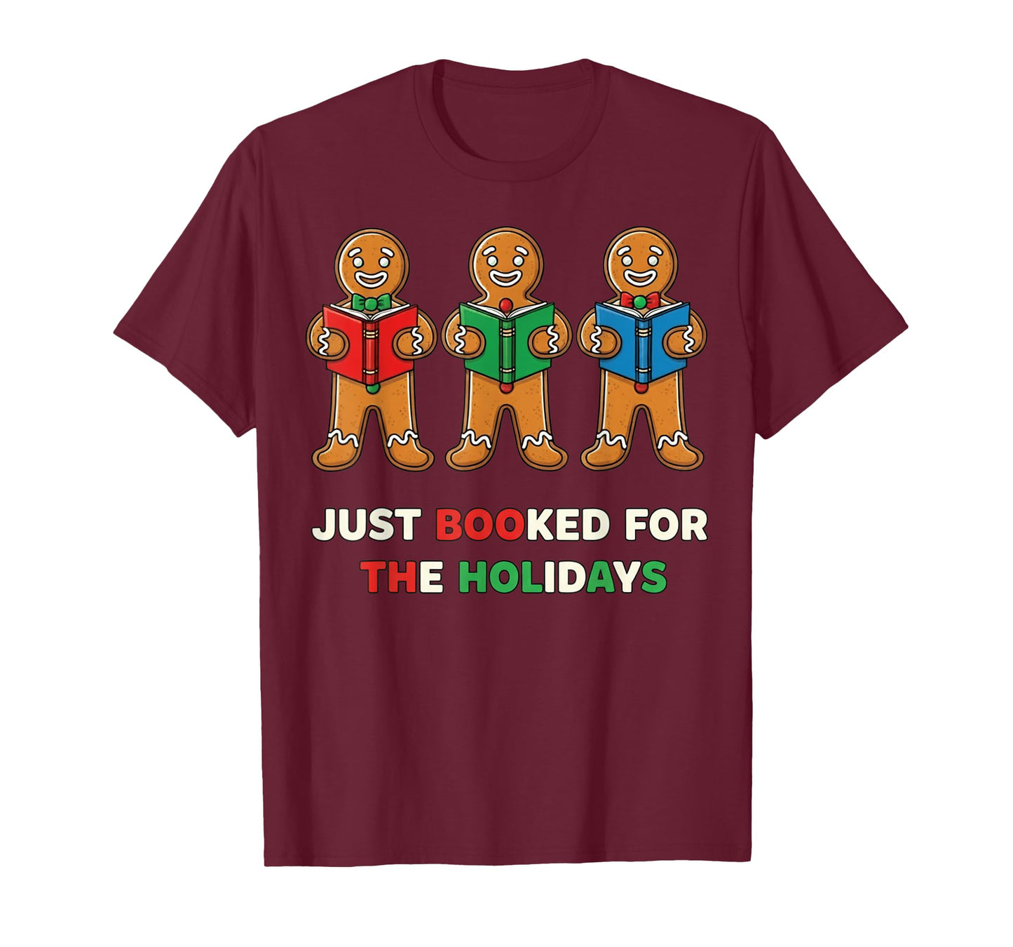 Just Booked for The Holidays Funny Gingerbread T-Shirt