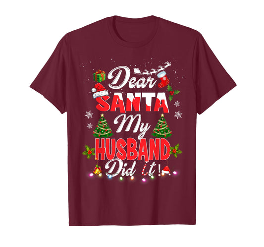 Dear Santa My Husband Did It Funny Christmas Pajama Family T-Shirt
